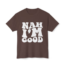 T-Shirt - Nah I'M Good