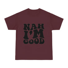T-shirt - Nah I'm Good