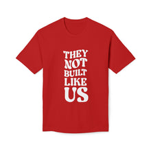 T-Shirt - They Not Built Like Us