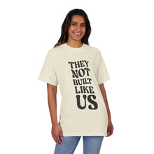 Unisex Drop-Shoulder T-Shirt - They Not Built Like Us