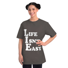 Life Isn't Easy - Unisex T-Shirt