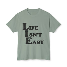 Life Isn't Easy - Cotton™ T-shirt