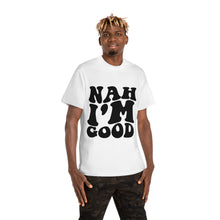 T-shirt - Nah I'm Good