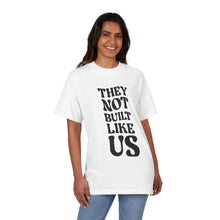 Unisex Drop-Shoulder T-Shirt - They Not Built Like Us