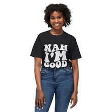 T-Shirt - Nah I'M Good