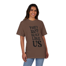 Unisex Drop-Shoulder T-Shirt - They Not Built Like Us