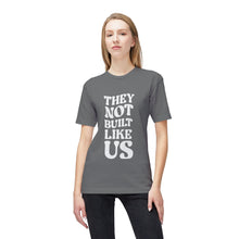 T-Shirt - They Not Built Like Us