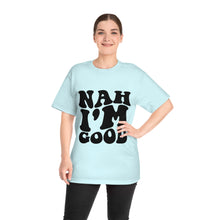 T-shirt - Nah I'm Good