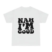 T-shirt - Nah I'm Good
