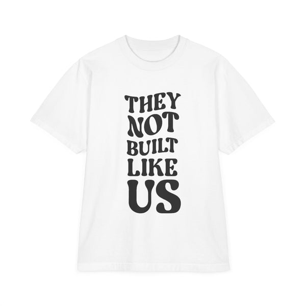 Unisex Drop-Shoulder T-Shirt - They Not Built Like Us